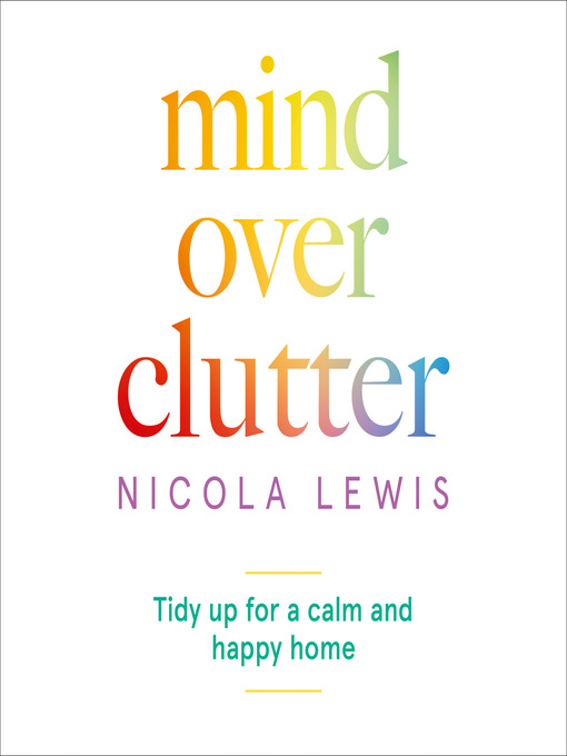 Title details for Mind Over Clutter by Nicola Lewis - Wait list